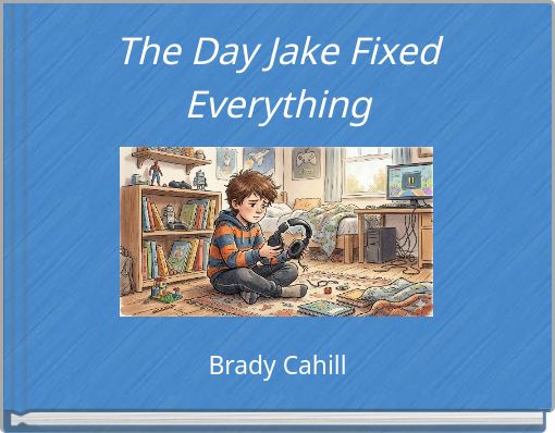 The Day Jake Fixed Everything