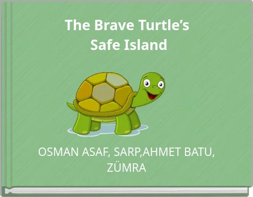 The Brave Turtle&rsquo;s Safe Island