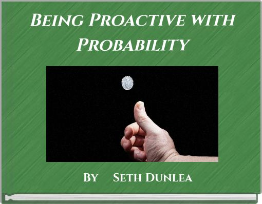 Being Proactive with Probability