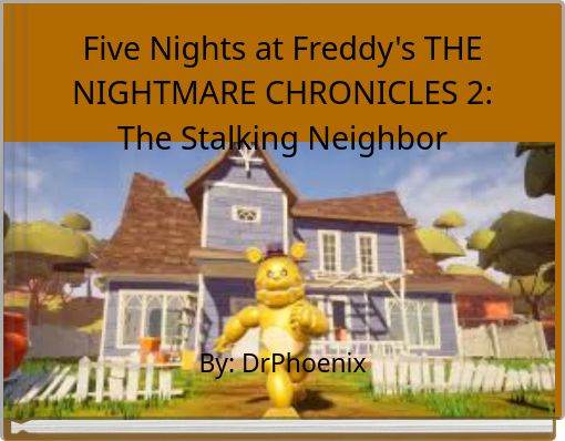 Five Nights at Freddy's THE NIGHTMARE CHRONICLES 2: The Stalking Neighbor
