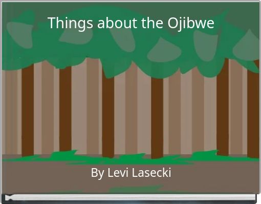 Things about the Ojibwe