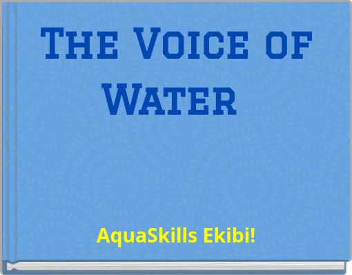 The Voice of Water