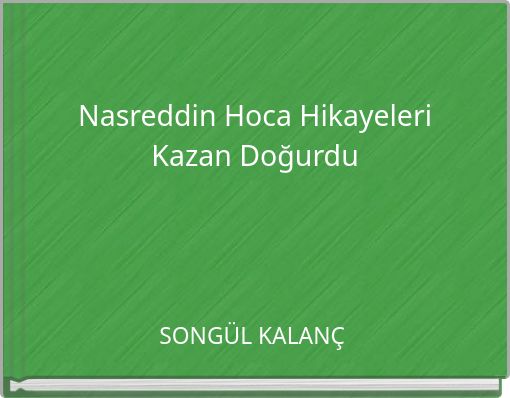 Nasreddin Hoca Hikayeleri Kazan Doğurdu