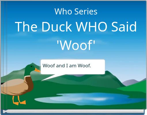 Who Series The Duck WHO Said 'Woof'