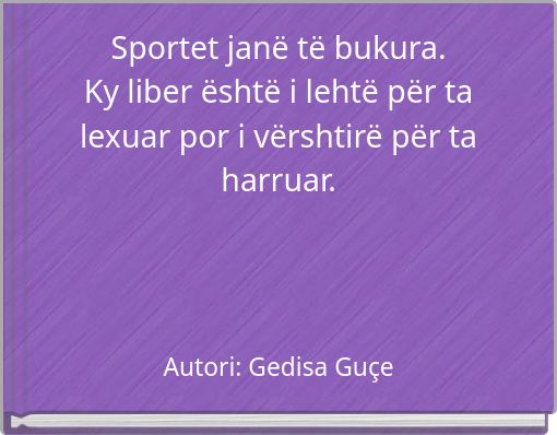 Sportet janë të bukura. Ky liber është i lehtë për ta lexuar por i vërshtirë për ta harruar.
