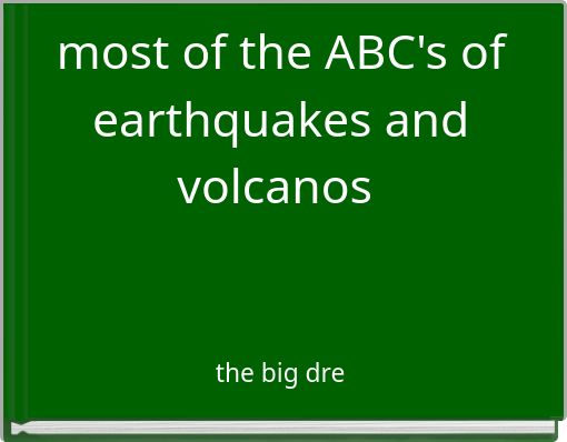 Front cover of 'most of the ABC's of earthquakes and volcanos' 