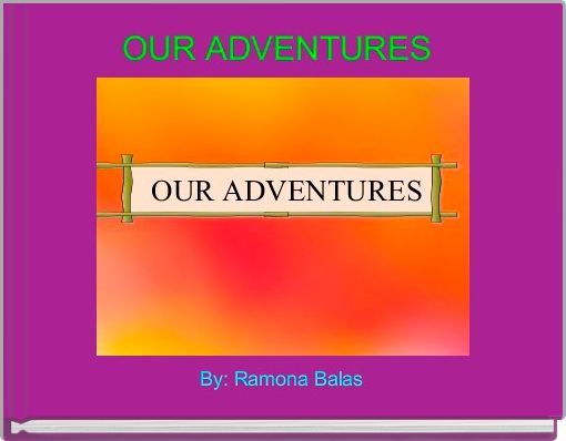 OUR ADVENTURES 