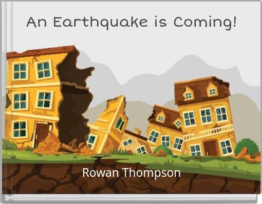 An Earthquake is Coming!