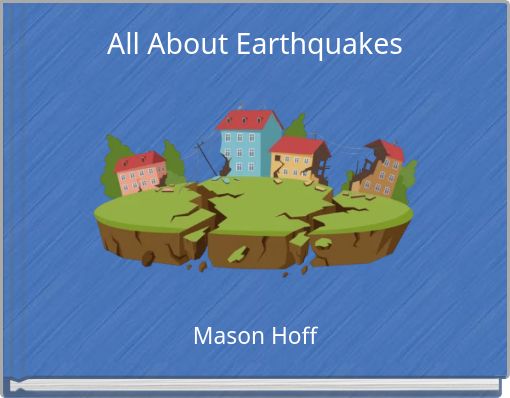 All About Earthquakes
