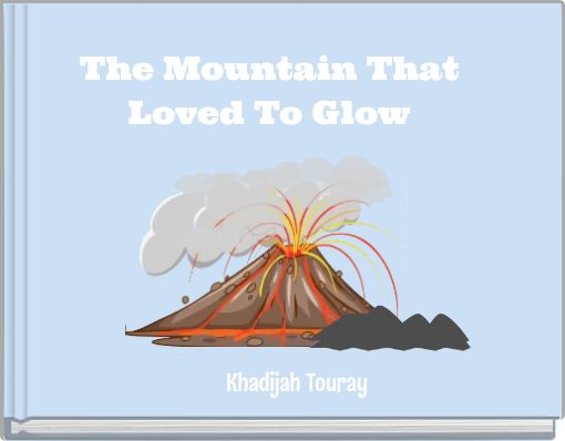 Front cover of 'The Mountain That Loved To Glow' 
