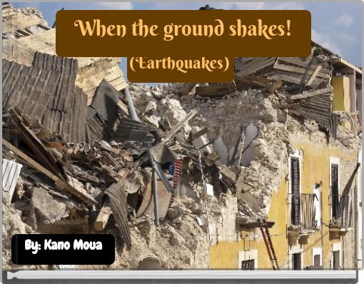 When the ground shakes!