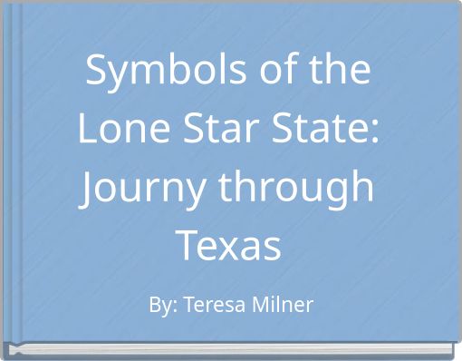 Symbols of the Lone Star State: Journy through Texas
