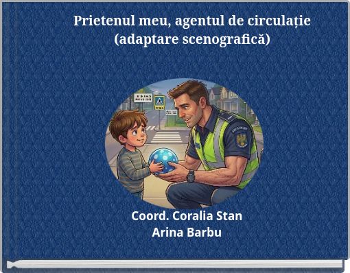 Prietenul meu, agentul de circulație (adaptare scenografică)