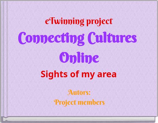 eTwinning project Connecting Cultures Online Sights of my area