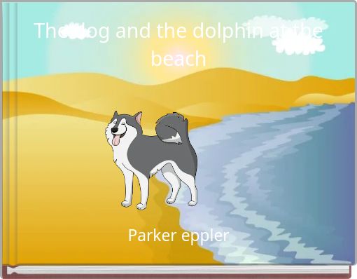 The dog and the dolphin at the beach