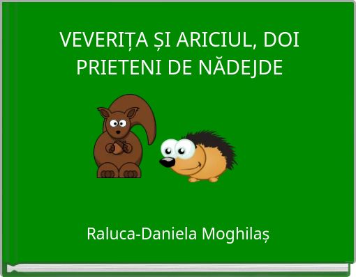 VEVERIȚA ȘI ARICIUL, DOI PRIETENI DE NĂDEJDE
