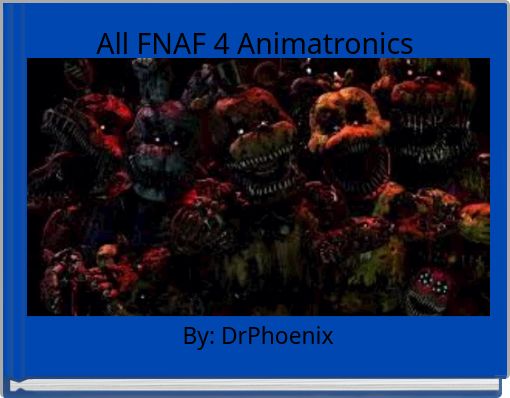 All FNAF 4 Animatronics