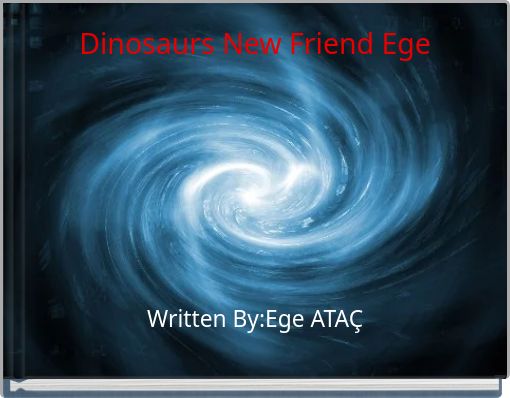 Dinosaurs New Friend Ege