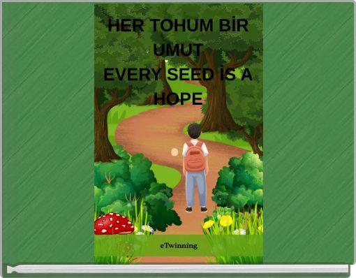 EVERY SEED İS A HOPE HER TOHUM BİR UMUT
