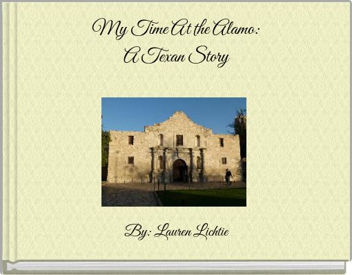 My Time At the Alamo: A Texan Story