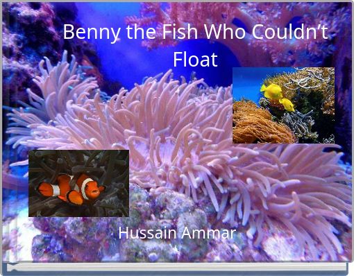 Benny the Fish Who Couldn’t Float
