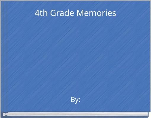 4th Grade Memories