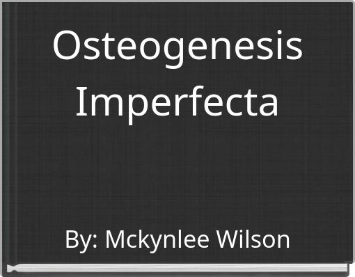 Osteogenesis Imperfecta
