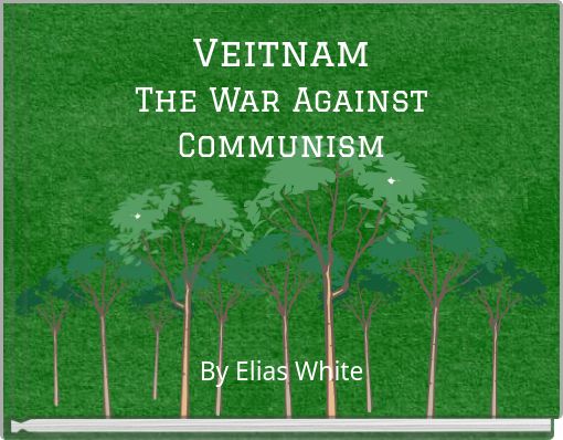 Veitnam The War Against Communism