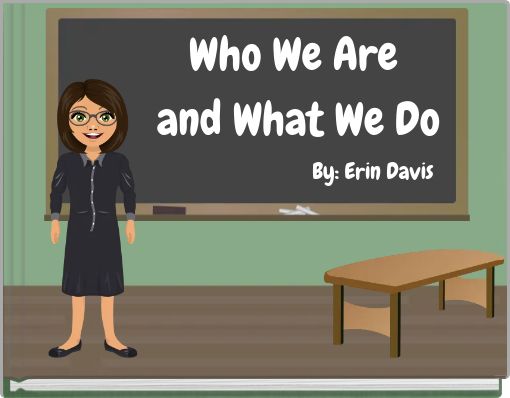 Who We Are and What We Do