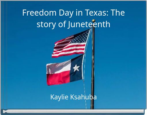 Freedom Day in Texas: The story of Juneteenth