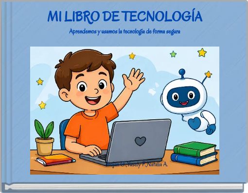 MI LIBRO DE TECNOLOGÍA Aprendemos y usamos la tecnología de forma segura