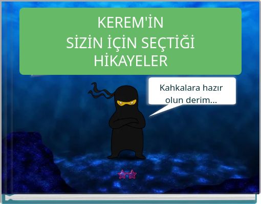 KEREM'İN SİZİN İÇİN SEÇTİĞİ HİKAYELER
