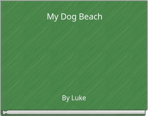 Front cover of 'My Dog Beach' 