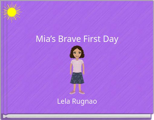 Mia&rsquo;s Brave First Day