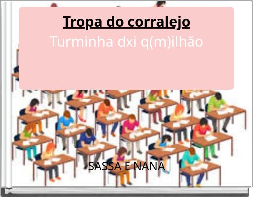 Tropa do corralejo Turminha dxi q(m)ilhão