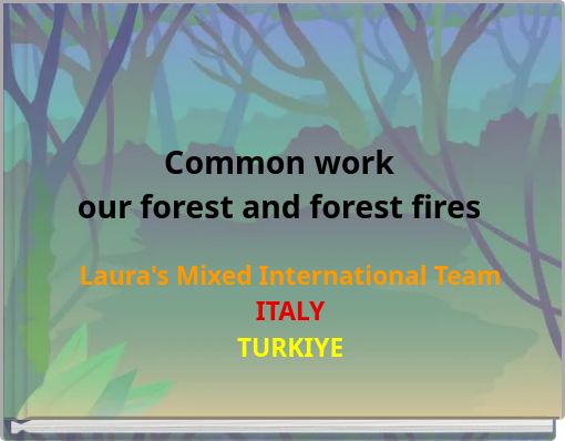 Common work our forest and forest fires