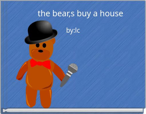 the bear,s buy a house