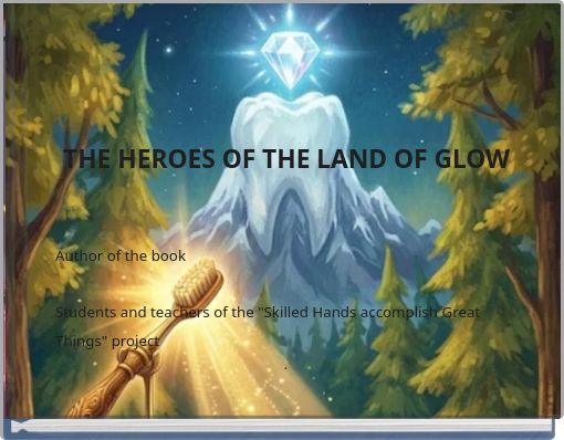 THE HEROES OF THE LAND OF GLOW