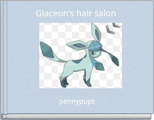 Glaceon's hair salon