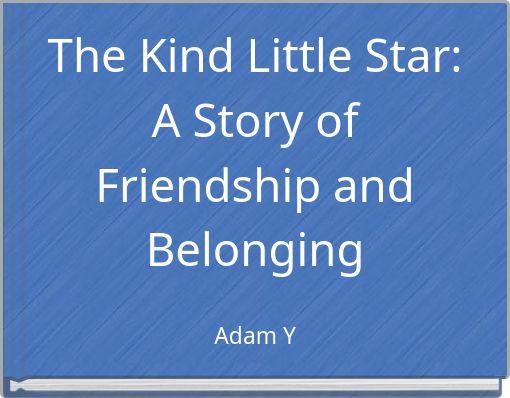 The Kind Little Star: A Story of Friendship and Belonging