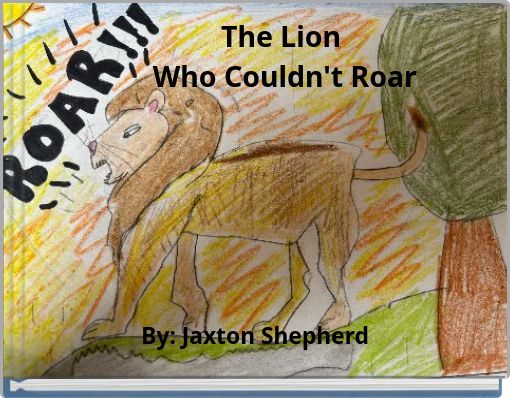 The Lion Who Couldn't Roar