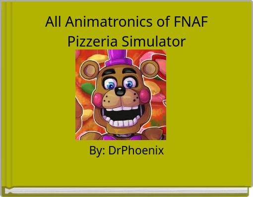 All Animatronics of FNAF Pizzeria Simulator