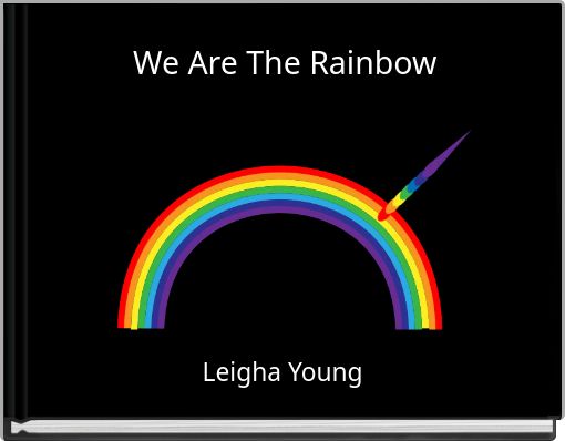 We Are The Rainbow