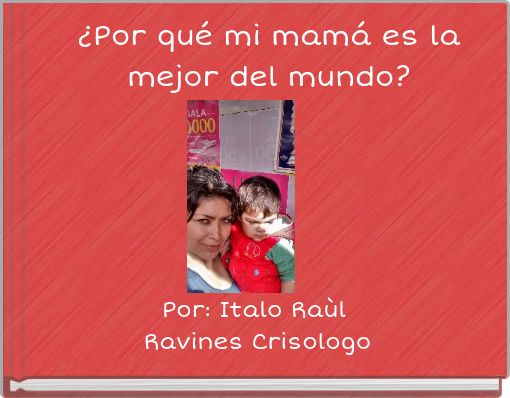 ¿Por qué mi mamá es la mejor del mundo?