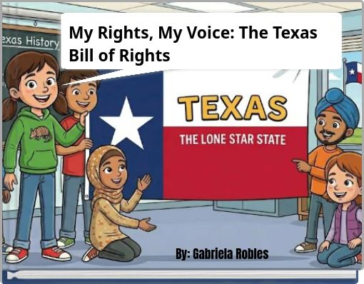 My Rights, My Voice: The Texas Bill of Rights