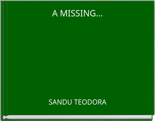 A MISSING...