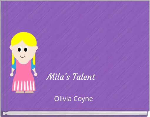 Mila’s Talent