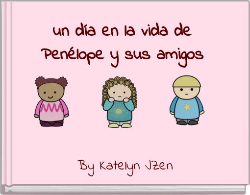 un día en la vida de Penélope y sus amigos