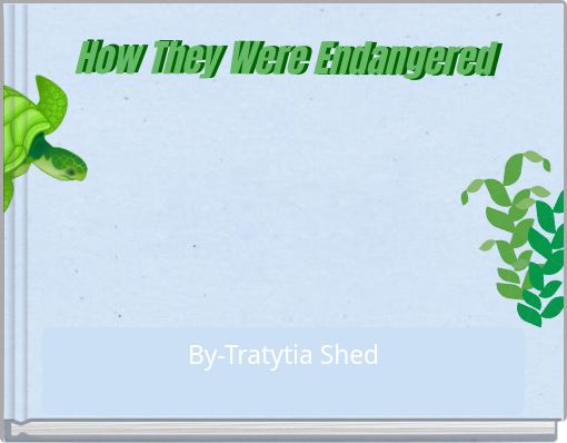 How They Were Endangered