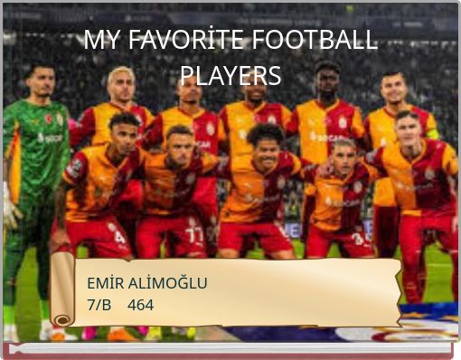 MY FAVORİTE FOOTBALL PLAYERS